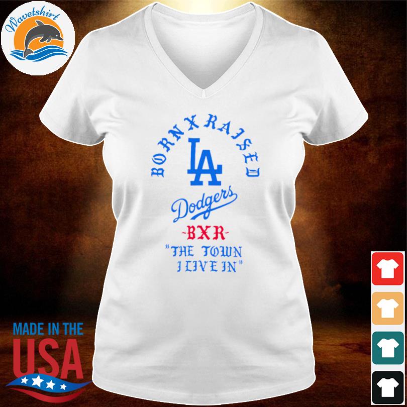 Official Born x raised x Dodgers T-shirt, hoodie, tank top, sweater and  long sleeve t-shirt