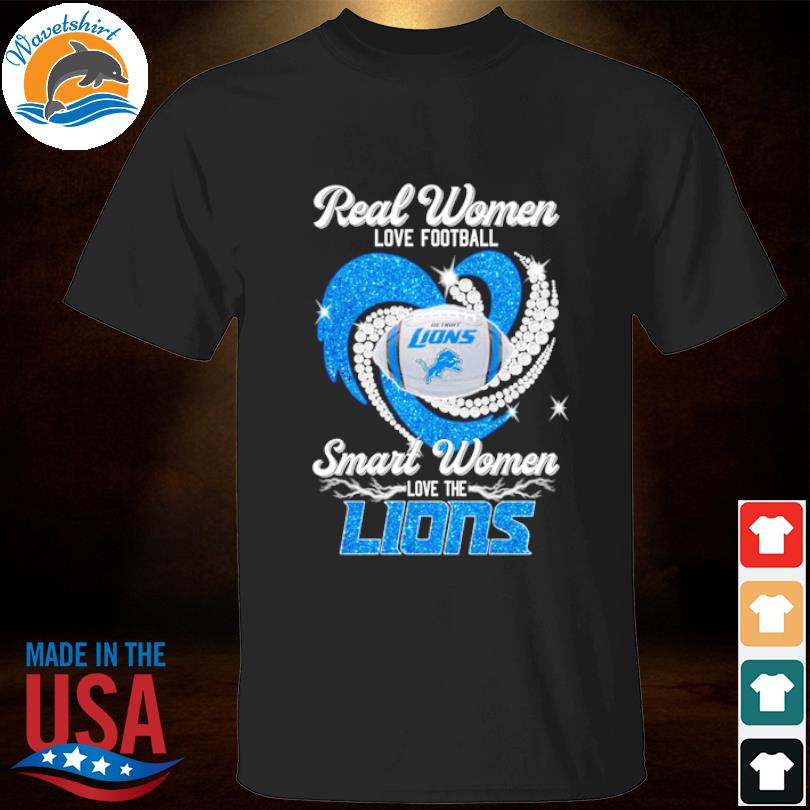 Real Women Love Football Smart Women Love The Detroit Lions Heart