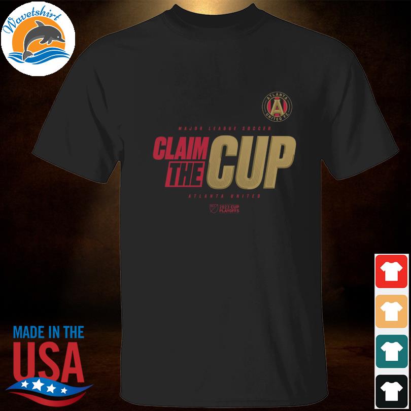 Atlanta United FC 2023 MLS claim the cup playoffs shirt, hoodie, sweater  and v-neck t-shirt