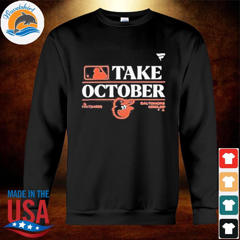 Orange Take October 2023 Postseason Baltimore Orioles Shirt, hoodie,  sweater, long sleeve and tank top
