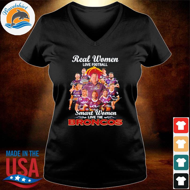 Brisbane Broncos Real Women Love Football Smart Women T-shirt