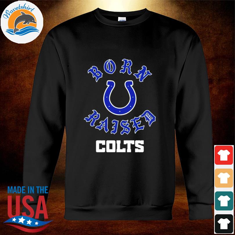 Indianapolis Colts Born X Raised Unisex T-Shirt, hoodie, sweater and long  sleeve