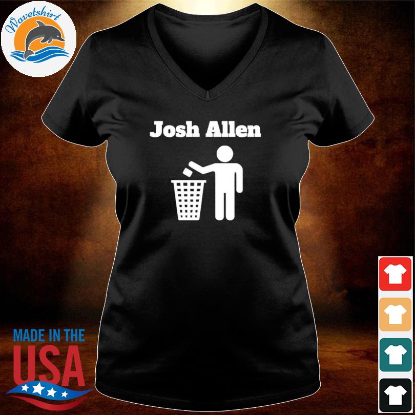 Josh allen trash shirt, hoodie, sweater, long sleeve and tank top