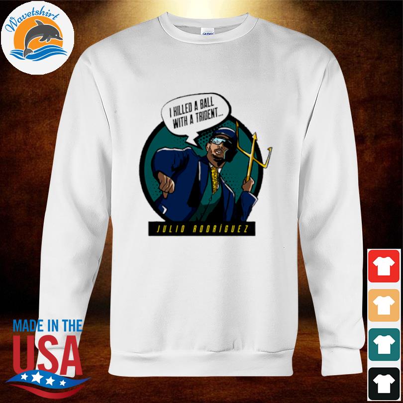 Julio Rodriguez Trident Mlbpa I Killed A Ball With A Trident T-shirt,Sweater,  Hoodie, And Long Sleeved, Ladies, Tank Top