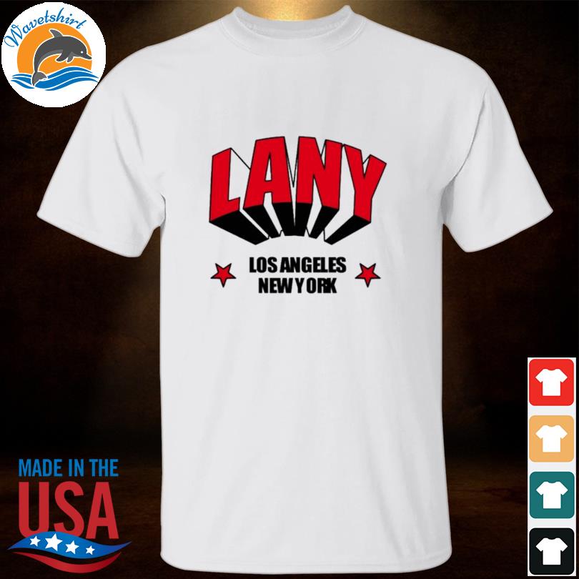 Lany Los Angeles New York shirt, hoodie, sweatshirt and tank top