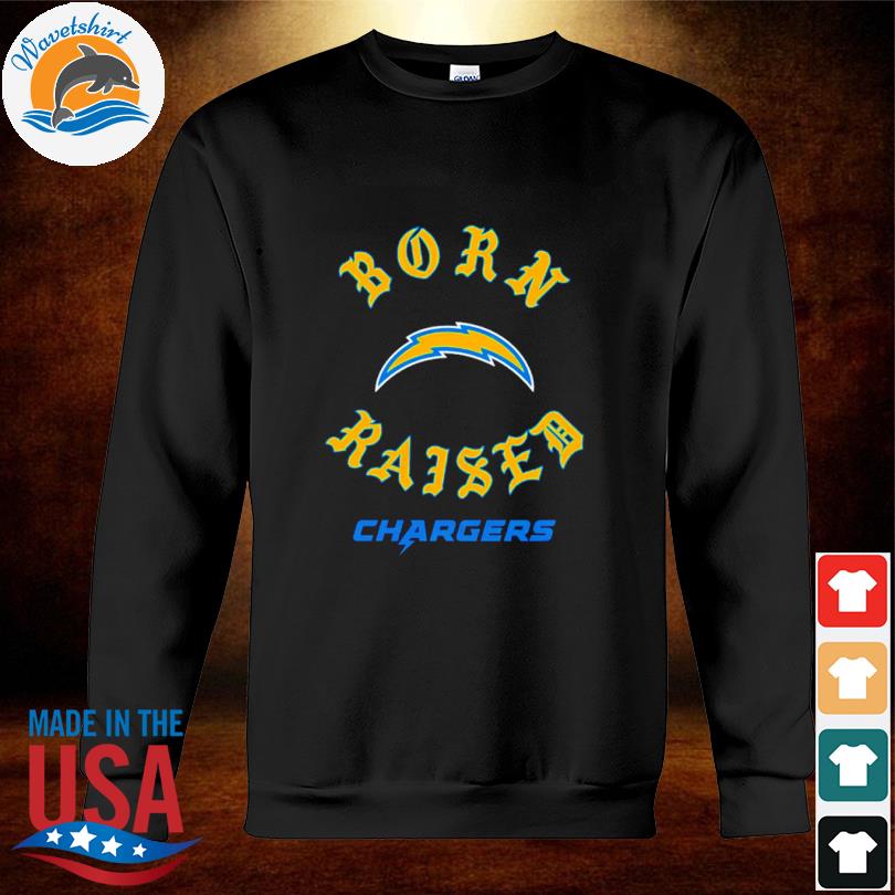 Los angeles chargers born x raised shirt, hoodie, sweater, long sleeve and  tank top