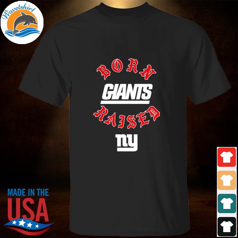 New York Giants Born X Raised New Shirt, hoodie, longsleeve