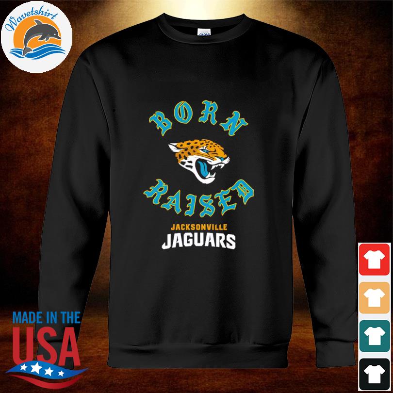 Official jacksonville Jaguars Born X Raised Shirt, hoodie, sweater, long  sleeve and tank top