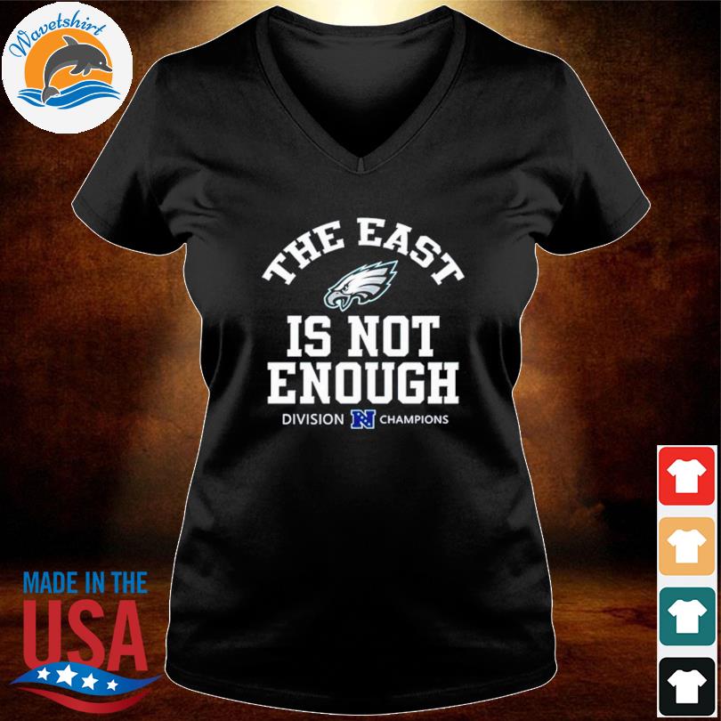 Philadelphia Eagles Is Not Enough Division Champion Unisex T-Shirt