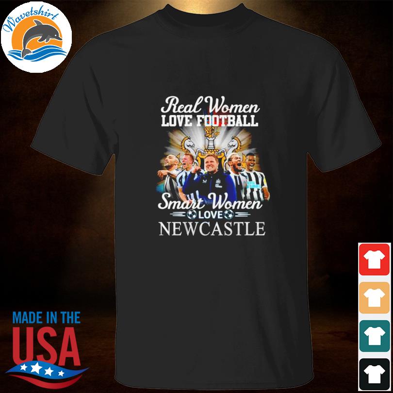 Real Women Love Football Smart Women Love Newcastle T-Shirt