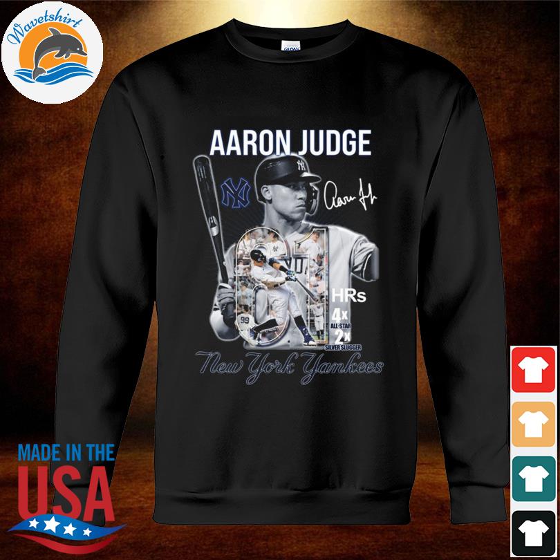 Aaron Judge hrs 4x all-star 2x silver slugger New York Yankees signature  shirt, hoodie, sweater and v-neck t-shirt