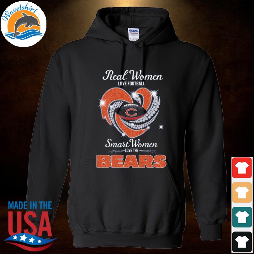 Real Women Love Football Smart Women Love The Chicago Bears Tshirt, hoodie,  sweater, long sleeve and tank top