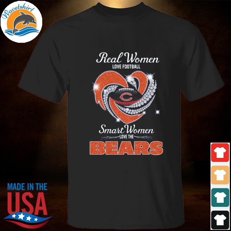 Real Women Love Football Smart Women Love The Chicago Bears Diamond Heart  shirt, hoodie, sweater, long sleeve and tank top