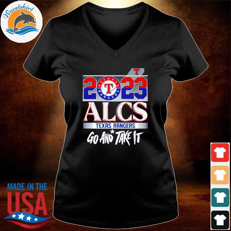 2023 Alcs Texas Rangers Go And Take It Unisex T-shirt - Shibtee