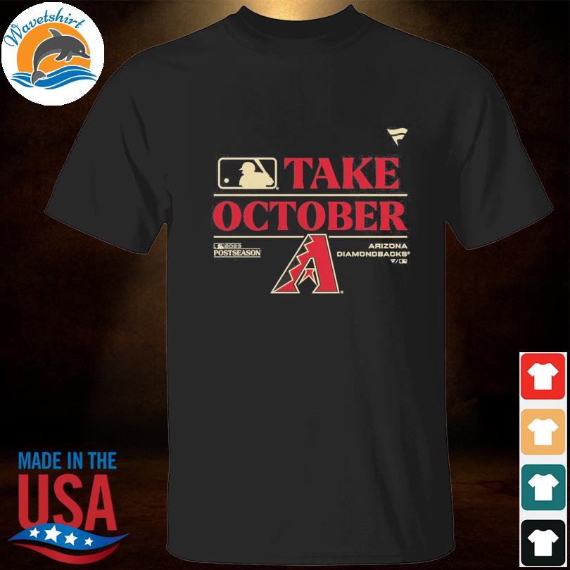 Original Mlb Arizona Diamondbacks Take October 2023 Postseason Locker Room  shirt