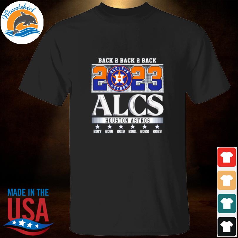 Back 2 Back 2 Back 2023 ALCS Houston Astros Unisex T-Shirt, hoodie,  sweater, long sleeve and tank top