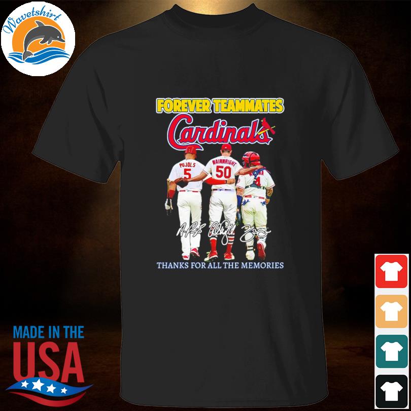 St Louis Cardinals Forever Teammates Thanks For All The Memories T-shirt,  hoodie, sweater, long sleeve and tank top