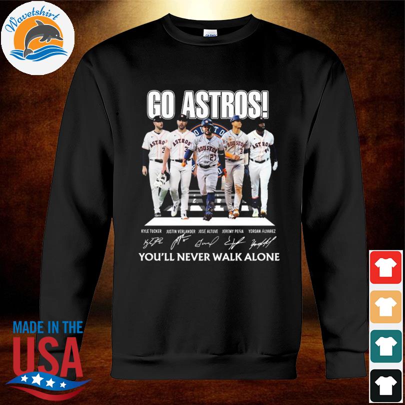 Houston Astros go Astros you'll never walk alone signatures shirt