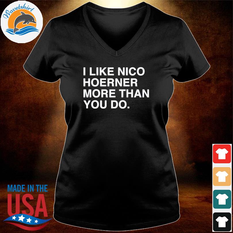 Official I Like Nico Hoerner More Than You Do Shirt, hoodie, tank top,  sweater and long sleeve t-shirt