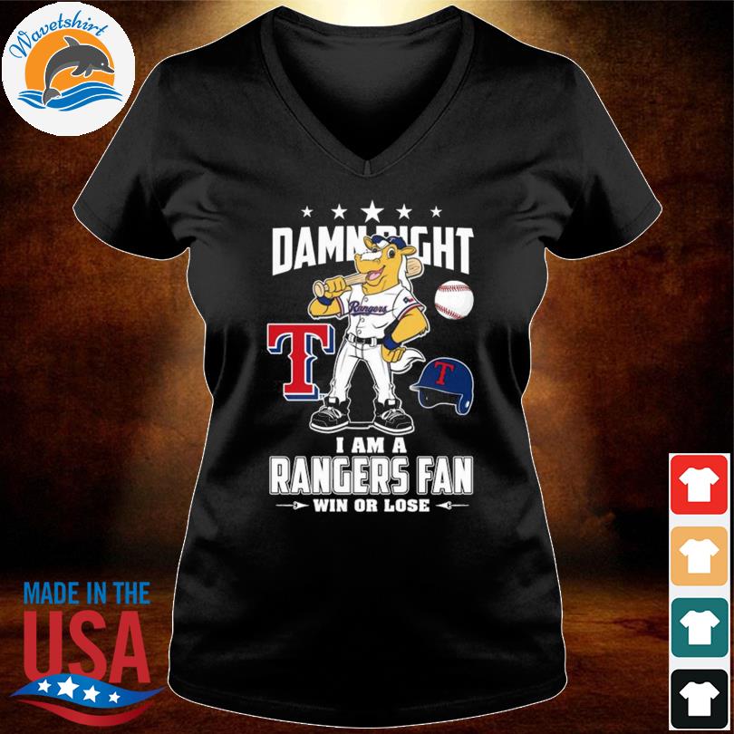 Mascot Damn right I am a Texas rangers fan win or lose shirt