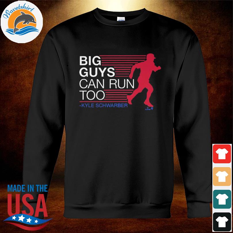 Big Guys Can Run Too Kyle Schwarber Philadelphia Phillies T-Shirt