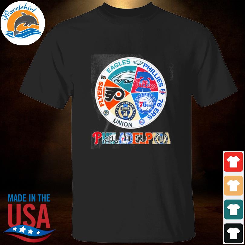 Philadelphia Teams Flyers Eagles Phillies 76 Ers Union Shirt