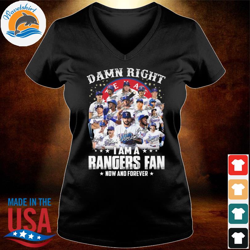 Official 2023 Damn Right I Am A Texas Rangers Now And Forever Signatures T- Shirt, hoodie, tank top, sweater and long sleeve t-shirt