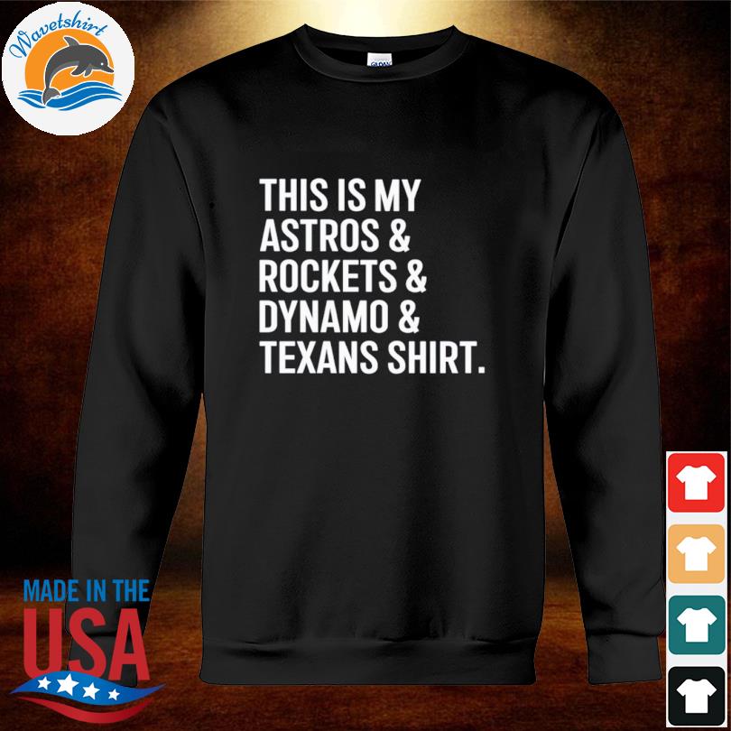 This Is My Astros & Rocket & Dynamo & Texans Shirt