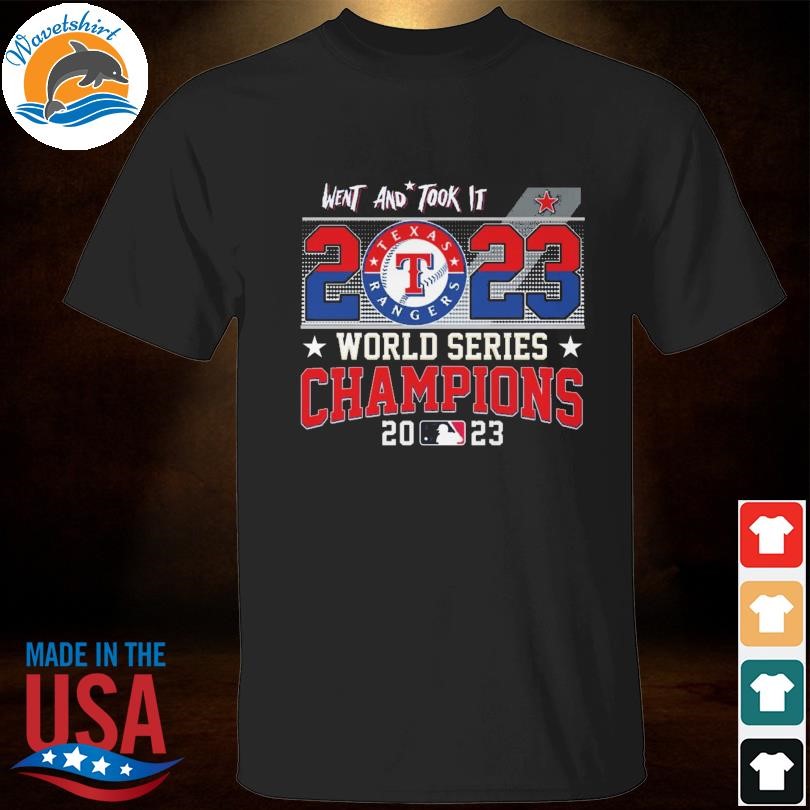 Texas rangers went and took it 2023 world series champions shirt ...