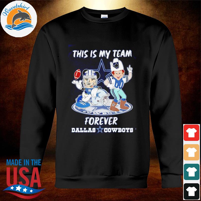 This Is My Team Forever Dallas Cowboys Shirt sweatshirt
