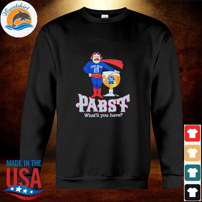 Pabst Cool Blue What’ll You Have Shirt sweatshirt