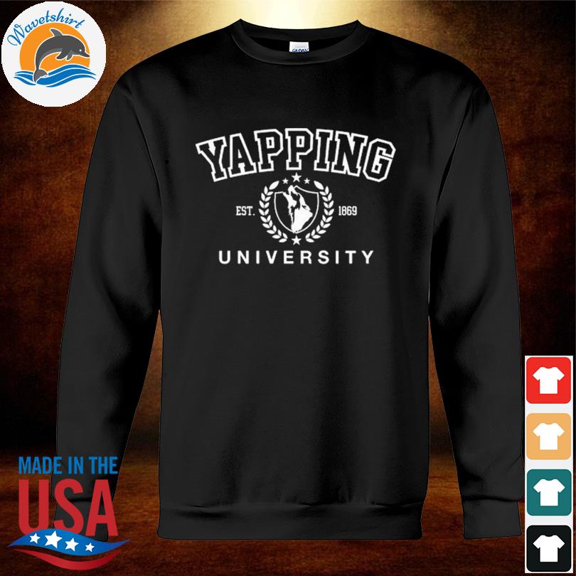 Yapping university est 1869 s sweatshirt