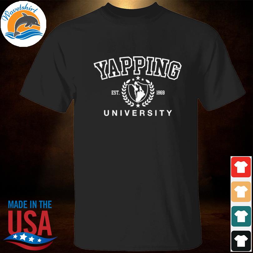 Yapping university est 1869 shirt