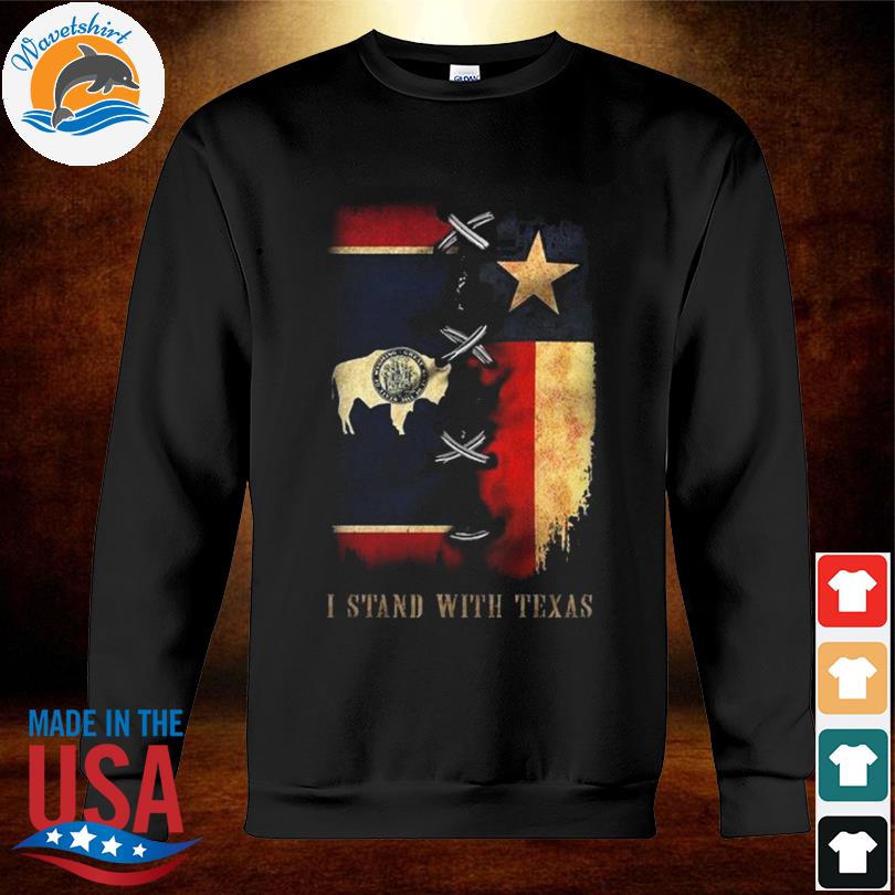 Wyoming I Stand With Texas Shirt sweatshirt