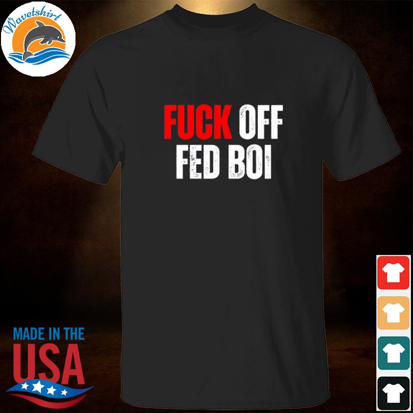 Redpill Threads Fuck Off Fed Boi Shirt