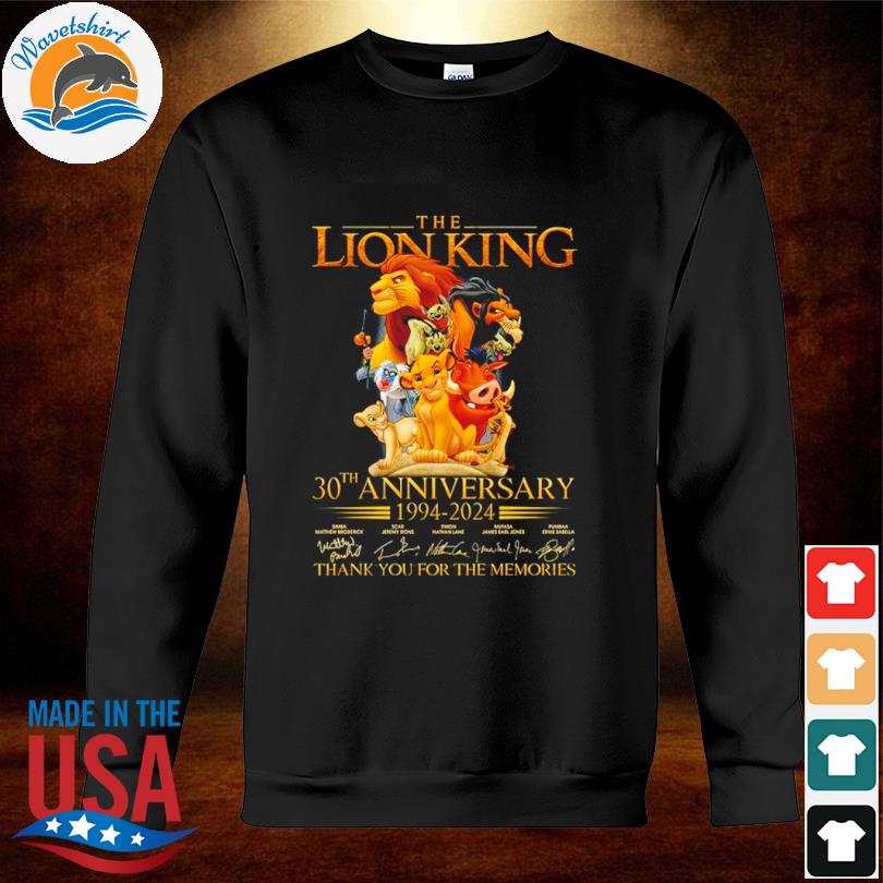 The Lion King 30th Anniversary 1994-2024 Thank You For The Memories Shirt sweatshirt