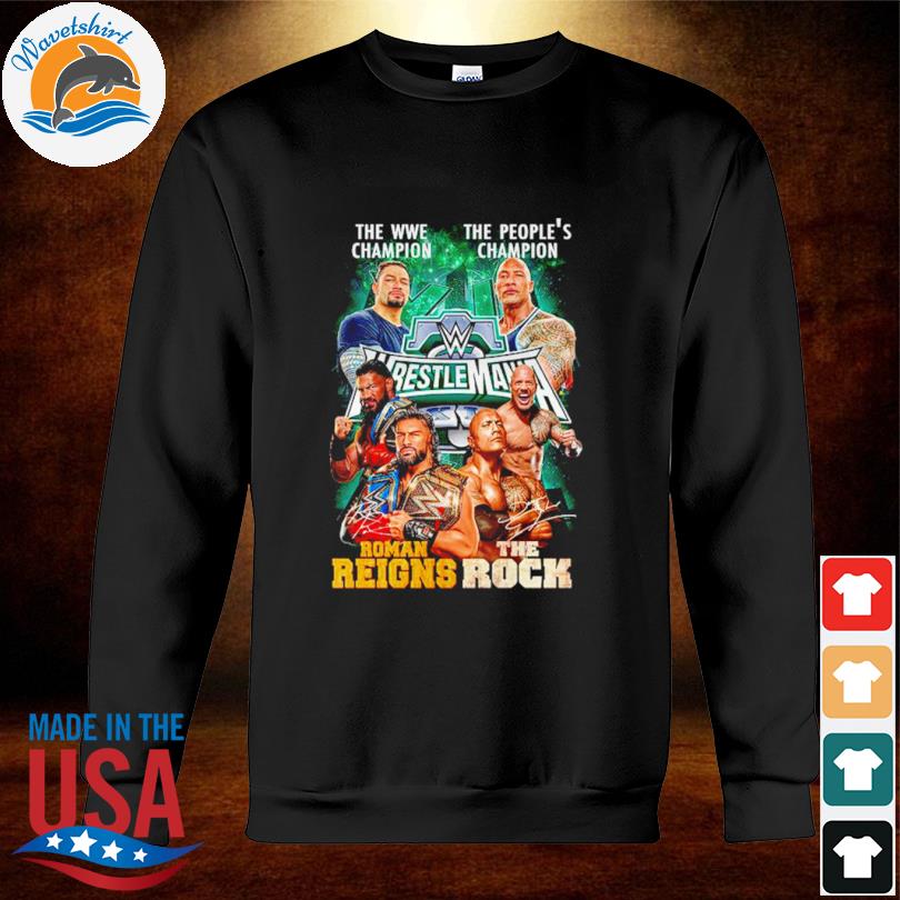 The WWE Champion Roman Reigns And The People’s Champion The Rock Shirt sweatshirt
