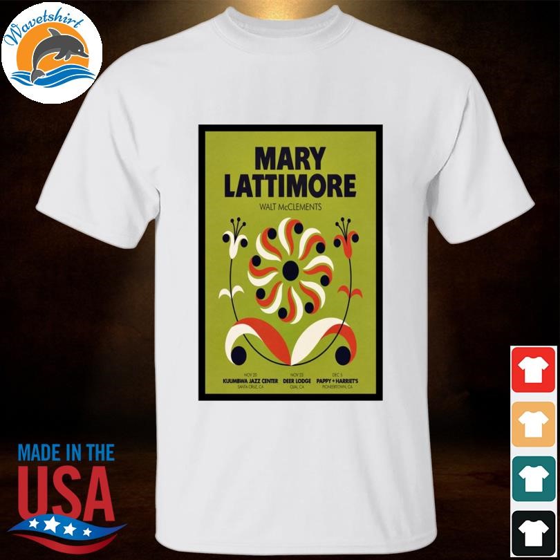 Mary lattimore nov 20 2024 kuumbwa jazz center in santa cruz ca poster shirt