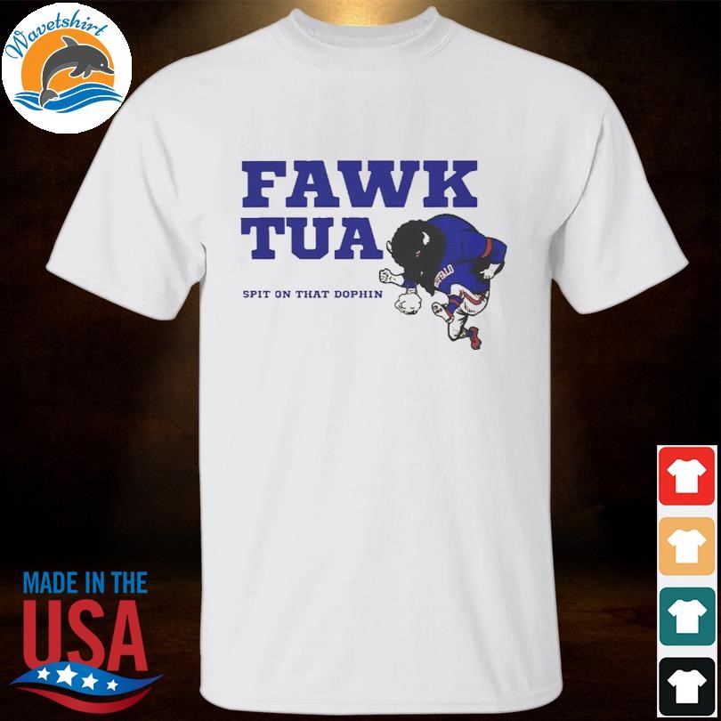 Limited Bills Mafia Fawk Tua Spit On That Dolphin Shirt